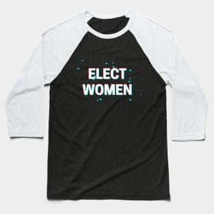 ELECT WOMEN T-SHIRT, VOTE FOR WOMEN PHONE WALLETS, FEMINISM T-SHIRT, VOTE T-SHIRT, WOMEN IN POLITICS MUGD, FEMINIST GIFT Baseball T-Shirt